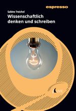 Wissenschaftlich denken und schreiben Cover des Buches Wissenschaftlich denken und schreiben (ISBN: 9783381124312)