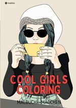 Malbuch für Mädchen Cool Girls Coloring für Teenager, Jugendliche, Tweens, Süße Malseiten Geschenk Weihnachten Zum Wichteln Adventszeit Winterzeit Silvester Geburtstag Nikolaus Cover des Buches Malbuch für Mädchen Cool Girls Coloring für Teenager, Jugendliche, Tweens, Süße Malseiten Geschenk Weihnachten Zum Wichteln Adventszeit Winterzeit Silvester Geburtstag Nikolaus (ISBN: 9783384001221)