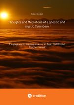 Thoughts and Mediations of a gnostic and mystic Curandero Cover des Buches Thoughts and Mediations of a gnostic and mystic Curandero (ISBN: 9783384005205)