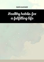 Healthy habits for a fulfilling life Cover des Buches Healthy habits for a fulfilling life (ISBN: 9783384005816)