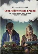 Vom Follower zum Freund Cover des Buches Vom Follower zum Freund (ISBN: 9783384006516)