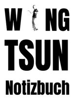 Wing Tsun Notizbuch Cover des Buches Wing Tsun Notizbuch (ISBN: 9783384020550)