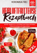 XXL Heißluftfritteuse Rezeptbuch Cover des Buches XXL Heißluftfritteuse Rezeptbuch (ISBN: 9783384033536)