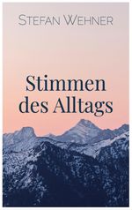 Stimmen des Alltags Cover des Buches Stimmen des Alltags (ISBN: 9783384034304)