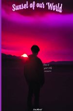 Sunset of our world Cover des Buches Sunset of our world (ISBN: 9783384038234)
