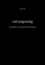voll tiefgründig Cover des Buches voll tiefgründig (ISBN: 9783384038524)