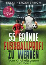 55 Gründe Fußballprofi zu werden Cover des Buches 55 Gründe Fußballprofi zu werden (ISBN: 9783384046772)