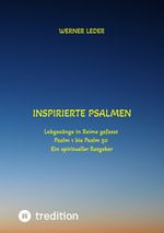Inspirierte Psalmen / Gott spricht noch heut in unser Leben hinein Cover des Buches Inspirierte Psalmen / Gott spricht noch heut in unser Leben hinein (ISBN: 9783384049476)