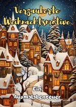 Magische Weihnachtsmotive: Ein Ausmalabenteuer Cover des Buches Magische Weihnachtsmotive: Ein Ausmalabenteuer (ISBN: 9783384052339)