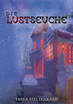 Die Lustseuche Cover des Buches Die Lustseuche (ISBN: 9783384052445)