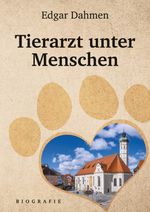 Tierarzt unter Menschen Cover des Buches Tierarzt unter Menschen (ISBN: 9783384058218)