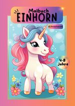 Einhorn Malbuch Cover des Buches Einhorn Malbuch (ISBN: 9783384062628)