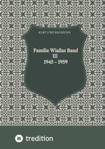 Familie Wiallas Band III 1945 - 1959 Cover des Buches Familie Wiallas Band III 1945 - 1959 (ISBN: 9783384066633)