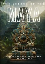 The Legacy of the Maya Cover des Buches The Legacy of the Maya (ISBN: 9783384078315)