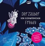 Der Zauber von Glühwürmchen Freddy Cover des Buches Der Zauber von Glühwürmchen Freddy (ISBN: 9783384086594)
