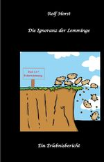 Die Ignoranz der Lemminge, Klimawandel, CO-2, Fridays for Future, Letzte Generation, Reduktion, Vermieter, Nachbarn, Diskriminierung, Autismus, Kleingarten, Permakultur, Postwachstum, Tafel, Miete Cover des Buches Die Ignoranz der Lemminge, Klimawandel, CO-2, Fridays for Future, Letzte Generation, Reduktion, Vermieter, Nachbarn, Diskriminierung, Autismus, Kleingarten, Permakultur, Postwachstum, Tafel, Miete (ISBN: 9783384099082)