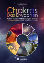 Chakras - Das Erwachen. Uraltes Wissen verwoben in ein magisches Abenteuermärchen der neuen Zeit - für die inneren Kinder von Menschen jeden Alters. Cover des Buches Chakras - Das Erwachen. Uraltes Wissen verwoben in ein magisches Abenteuermärchen der neuen Zeit - für die inneren Kinder von Menschen jeden Alters. (ISBN: 9783384100504)