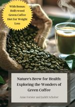 Nature's Brew for Health: Exploring the Wonders of Green Coffee Cover des Buches Nature's Brew for Health: Exploring the Wonders of Green Coffee (ISBN: 9783384110565)