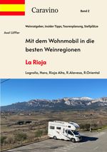 Mit dem Wohnmobil in die besten Weinregionen Cover des Buches Mit dem Wohnmobil in die besten Weinregionen (ISBN: 9783384117731)