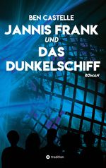 Jannis Frank und Das Dunkelschiff Cover des Buches Jannis Frank und Das Dunkelschiff (ISBN: 9783384127624)