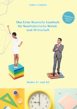 Russich Lernen - Das Erste Russische Lesebuch für Kaufmännische Berufe und Wirtschaft Cover des Buches Russich Lernen - Das Erste Russische Lesebuch für Kaufmännische Berufe und Wirtschaft (ISBN: 9783384127662)