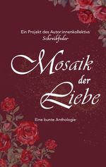 Mosaik der Liebe Cover des Buches Mosaik der Liebe (ISBN: 9783384159007)
