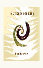 Im Zeichen des Koru Cover des Buches Im Zeichen des Koru (ISBN: 9783384162236)