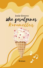 Wie gesalzenes Karamelleis Cover des Buches Wie gesalzenes Karamelleis (ISBN: 9783384163394)
