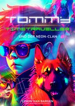 Tommy Timetraveller und der Neon-Clan Cover des Buches Tommy Timetraveller und der Neon-Clan (ISBN: 9783384163882)