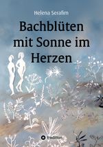 Bachblüten mit Sonne im Herzen Cover des Buches Bachblüten mit Sonne im Herzen (ISBN: 9783384167712)