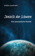 Jenseits der Schwere Cover des Buches Jenseits der Schwere (ISBN: 9783384170569)