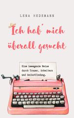 Ich hab´ mich überall gesucht Cover des Buches Ich hab´ mich überall gesucht (ISBN: 9783384176783)