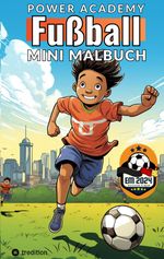 Fußball Malbuch Power Academy Mini-Malbuch für Jungen: Ausmalbilder Junge Fußballspieler mit motivierenden Sprüchen für EM 2024 Fußball Geschenk für Kinder Cover des Buches Fußball Malbuch Power Academy Mini-Malbuch für Jungen: Ausmalbilder Junge Fußballspieler mit motivierenden Sprüchen für EM 2024 Fußball Geschenk für Kinder (ISBN: 9783384176837)