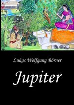 Jupiter – Die Wunschkuh des Kalidasa Cover des Buches Jupiter – Die Wunschkuh des Kalidasa (ISBN: 9783384179951)