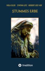 Stummes Erbe Cover des Buches Stummes Erbe (ISBN: 9783384194398)