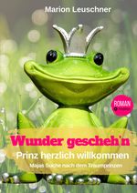 Wunder geschehn Prinz herzlich willkommen Cover des Buches Wunder geschehn Prinz herzlich willkommen (ISBN: 9783384195807)