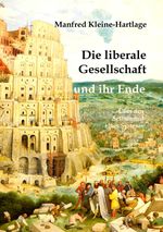 Die liberale Gesellschaft und ihr Ende Cover des Buches Die liberale Gesellschaft und ihr Ende (ISBN: 9783384198693)