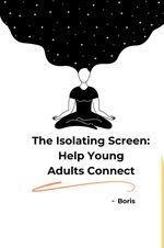 The Isolating Screen: Help Young Adults Connect Cover des Buches The Isolating Screen: Help Young Adults Connect (ISBN: 9783384202840)