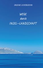 Wege durch Insel-Landschaft Cover des Buches Wege durch Insel-Landschaft (ISBN: 9783384202949)