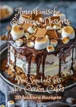 Amerikanische Eiscreme-Desserts Cover des Buches Amerikanische Eiscreme-Desserts (ISBN: 9783384203502)