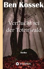 Verflucht sei der Totenwald Cover des Buches Verflucht sei der Totenwald (ISBN: 9783384204615)