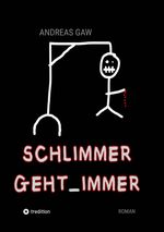 Schlimmer geht immer Cover des Buches Schlimmer geht immer (ISBN: 9783384209054)
