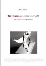 Narzissmus-Gesellschaft: Unser kollektiv gestörter Narzissmus Cover des Buches Narzissmus-Gesellschaft: Unser kollektiv gestörter Narzissmus (ISBN: 9783384212238)