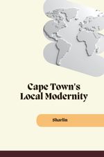 Cape Town's Local Modernity Cover des Buches Cape Town's Local Modernity (ISBN: 9783384219855)