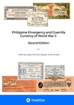 Philippine Emergency and Guerrilla Currency of World War II - 2nd Edition Cover des Buches Philippine Emergency and Guerrilla Currency of World War II - 2nd Edition (ISBN: 9783384221391)