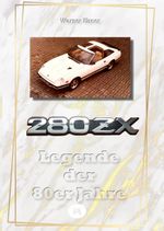 280 ZX - Legende der 80er Jahre Cover des Buches 280 ZX - Legende der 80er Jahre (ISBN: 9783384224095)