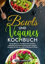 Bowls und Veganes Kochbuch Cover des Buches Bowls und Veganes Kochbuch (ISBN: 9783384225078)