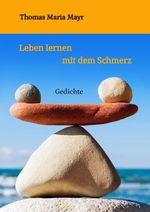 Leben lernen mit dem Schmerz Cover des Buches Leben lernen mit dem Schmerz (ISBN: 9783384240057)