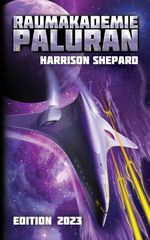 Raumakademie Paluran (Das Myrthonische Sternenreich, Band 1) Cover des Buches Raumakademie Paluran (Das Myrthonische Sternenreich, Band 1) (ISBN: 9783384240422)