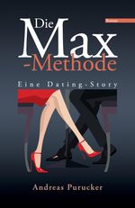Die Max-Methode Cover des Buches Die Max-Methode (ISBN: 9783384241214)